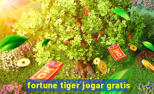 fortune tiger jogar gratis